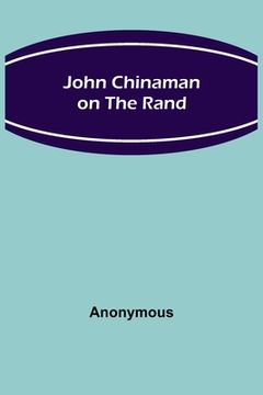 portada John Chinaman on the Rand 