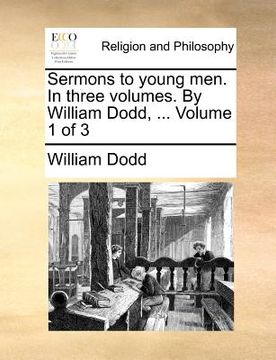portada sermons to young men. in three volumes. by william dodd, ... volume 1 of 3