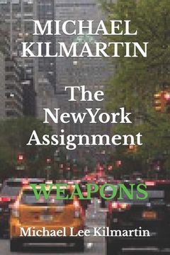 portada MICHAEL KILMARTIN The New York Assignment: Weapons (en Inglés)