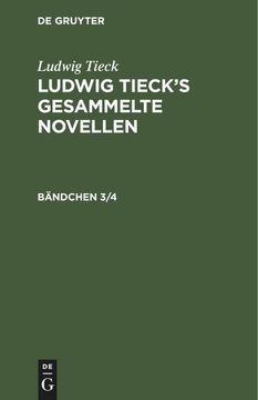 portada Ludwig Tieck: Ludwig Tieck¿ S Gesammelte Novellen. Bändchen 3/4 (en Alemán)