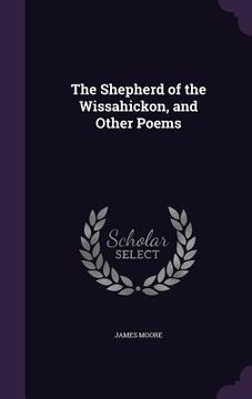 portada The Shepherd of the Wissahickon, and Other Poems