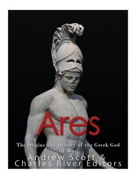 portada Ares: The Origins and History of the Greek God of War (en Inglés)