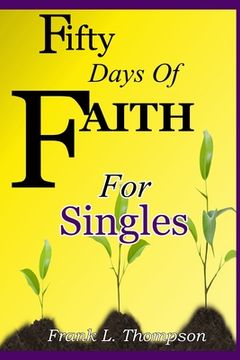 portada Fifty Days of Faith for Singles (en Inglés)