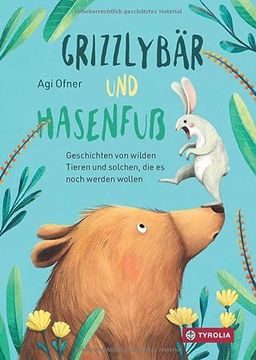 portada Grizzlybär und Hasenfuß: Geschichten von Wilden Tieren und Solchen, die es Noch Werden Wollen (in German)