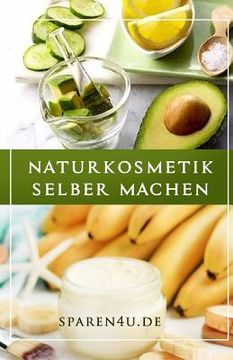 portada Naturkosmetik Rezepte: Über 50 einfache Naturkosmetik Rezepte ohne Chemie (in German)