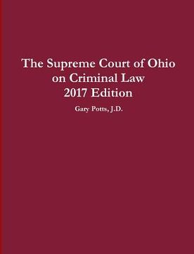 portada The Supreme Court of Ohio on Criminal Law 2017 Edition (en Inglés)