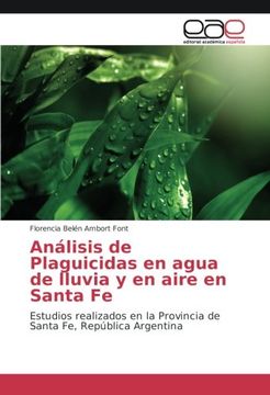 portada Análisis de Plaguicidas en agua de lluvia y en aire en Santa Fe: Estudios realizados en la Provincia de Santa Fe, República Argentina