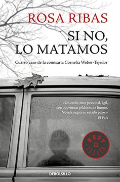 portada Si No, Lo Matamos, Comisaria Cornelia Weber-tejedor 4 (in Spanish)