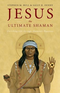 portada Jesus, the Ultimate Shaman 