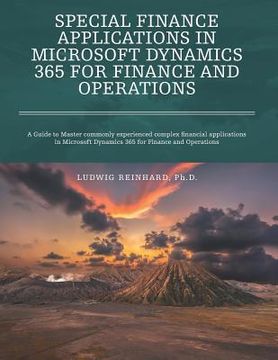 portada Special Finance Applications in Microsoft Dynamics 365 for Finance and Operations: A Guide to Master Commonly Experienced Complex Financial. Dynamics 365 for Finance and Operations: (en Inglés)