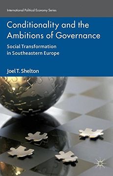 portada Conditionality and the Ambitions of Governance: Social Transformation in Southeastern Europe (International Political Economy Series)