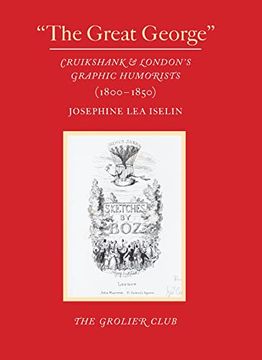 portada The Great George: Cruikshank and London's Graphic Humorists (1800-1850) (in English)