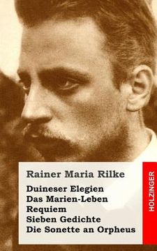 portada Duineser Elegien / Das Marien-Leben / Requiem / Sieben Gedichte / Die Sonette an (en Alemán)
