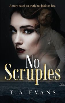 portada No Scruples: A Story Based on Truth but Built on Lies. (en Inglés)