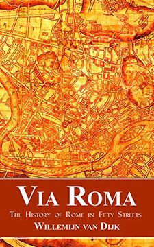 portada Via Roma: The History of Rome in Fifty Streets (en Inglés)