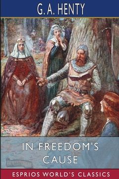 portada In Freedom's Cause (Esprios Classics) (in English)