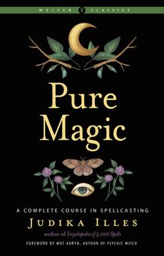 portada Pure Magic: A Complete Course in Spellcasting (Weiser Classics Series) (en Inglés)