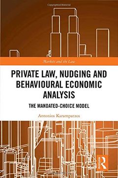 portada Private Law, Nudging and Behavioural Economic Analysis: The Mandated-Choice Model (Markets and the Law) (en Inglés)