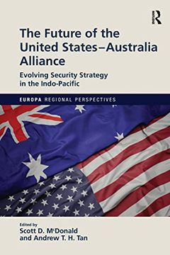 portada The Future of the United States-Australia Alliance: Evolving Security Strategy in the Indo-Pacific (Europa Regional Perspectives) (en Inglés)