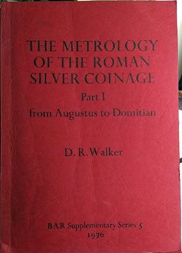 portada The Metrology of the Roman Silver Coinage (Bar Supplementary Series) (en Inglés)
