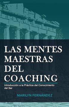portada Las Mentes Maestras del Coaching: Introducción a la Práctica del Conocimiento del Ser