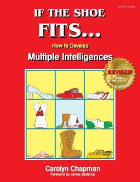 portada if the shoe fits . . .: how to develop multiple intelligences in the classroom (en Inglés)