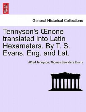 portada tennyson's none translated into latin hexameters. by t. s. evans. eng. and lat. (in English)