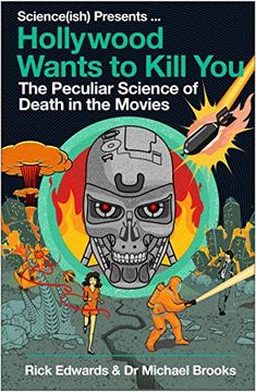 portada Hollywood Wants to Kill You: The Peculiar Science of Death in the Movies 