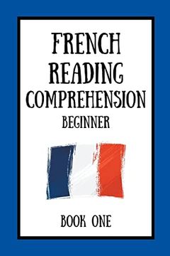portada French Reading Comprehension: Beginner Book One (en Inglés)