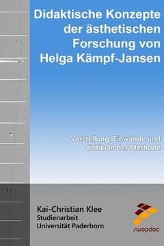 portada Didaktische Konzepte der ästhetischen Forschung von Helga Kämpf-Jansen: Vorstellung, Einwände und Kritik an der Methode (en Alemán)