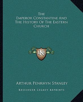 portada the emperor constantine and the history of the eastern church (en Inglés)