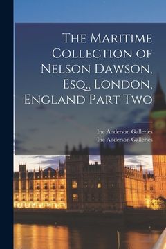 portada The Maritime Collection of Nelson Dawson, Esq., London, England Part Two (en Inglés)