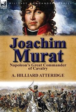 portada joachim murat: napoleon's great commander of cavalry (in English)