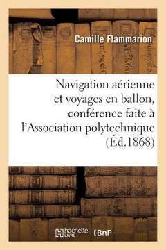 portada Navigation Aérienne Et Voyages En Ballon, Conférence Faite À l'Association Polytechnique