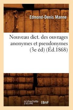 portada Nouveau Dict. Des Ouvrages Anonymes Et Pseudonymes (3e Éd) (Éd.1868) (en Francés)