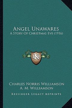 portada angel unawares: a story of christmas eve (1916) (en Inglés)
