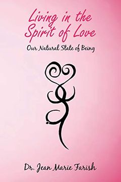 portada Living in the Spirit of Love: Our Natural State of Being (en Inglés)