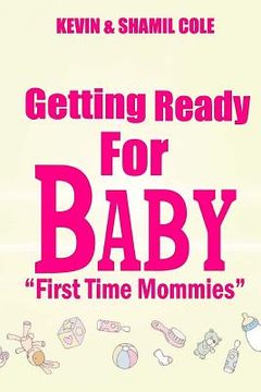 portada Getting Ready For Baby?: First Time Mommies