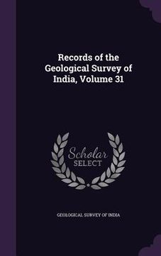portada Records of the Geological Survey of India, Volume 31