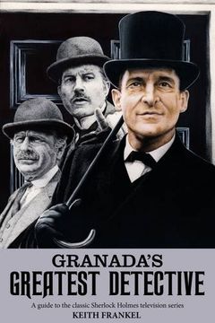 portada Granada'S Greatest Detective: A Guide to the Classic Sherlock Holmes Television Series 