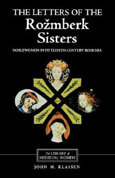 portada the letters of the rozmberk sisters: noblewomen in fifteenth-century bohemia (en Inglés)