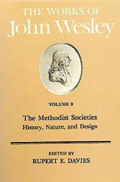 portada The Works of John Wesley Volume 9: The Methodist Societies - History, Nature, and Design: The Methodist Societies' History, Nature and Design v. 9: 