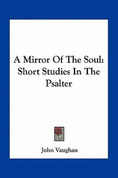 portada a mirror of the soul: short studies in the psalter (en Inglés)