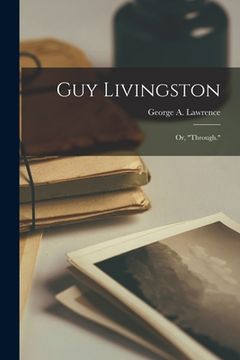 portada Guy Livingston: or, "Through." (en Inglés)