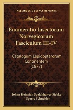 portada Enumeratio Insectorum Norvegicorum Fasciculum III-IV: Catalogum Lepidopterorum Continentem (1877) (in Latin)