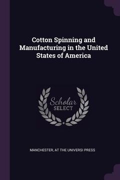 portada Cotton Spinning and Manufacturing in the United States of America (in English)