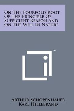 portada On the Fourfold Root of the Principle of Sufficient Reason and on the Will in Nature (in English)