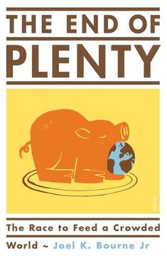 portada The End of Plenty: the race to feed a crowded world