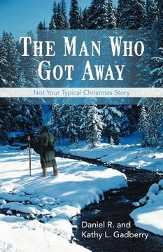 portada the man who got away: not your typical christmas story (in English)