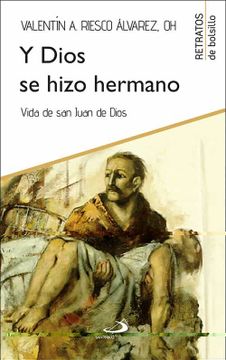 portada Y Dios se Hizo Hermano: Vida de san Juan de Dios (in Spanish)